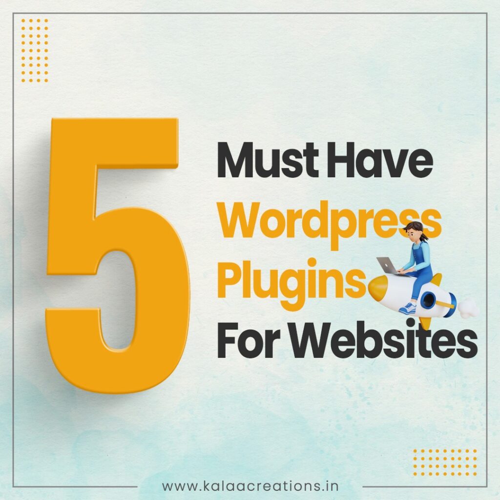 5 Must have WordPress plugins for Websites