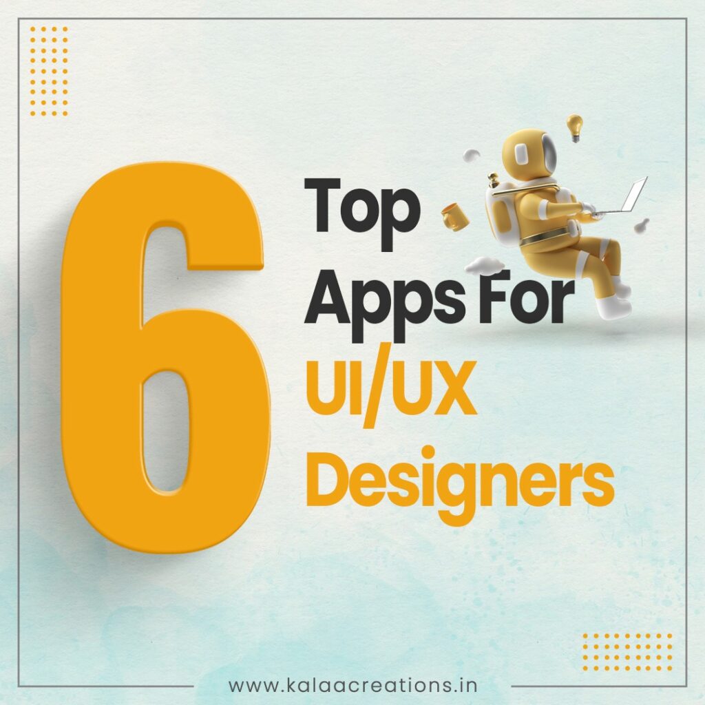 6 Top Apps For Ui/Ux Designers