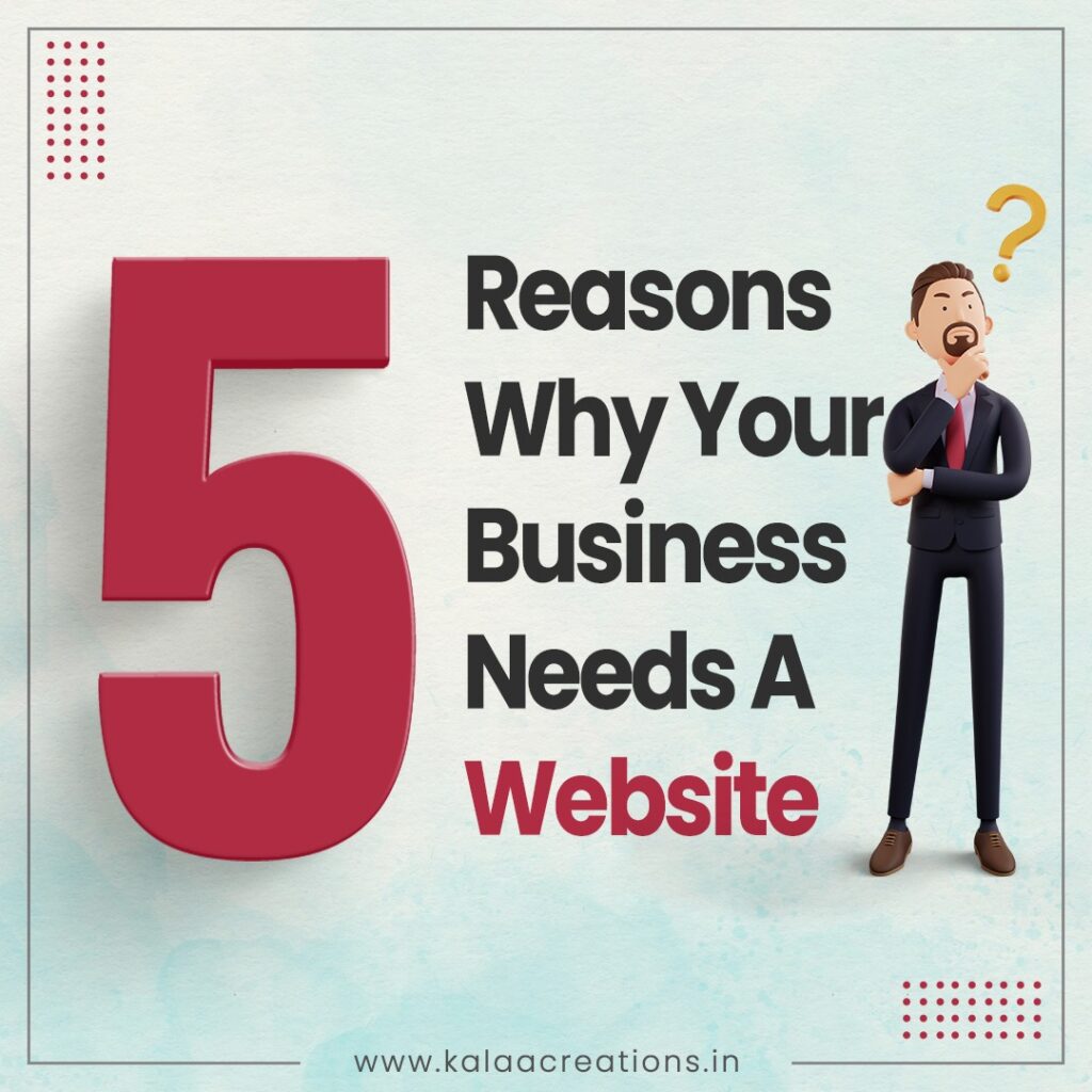 5 Reasons Why Your Business Needs A Website