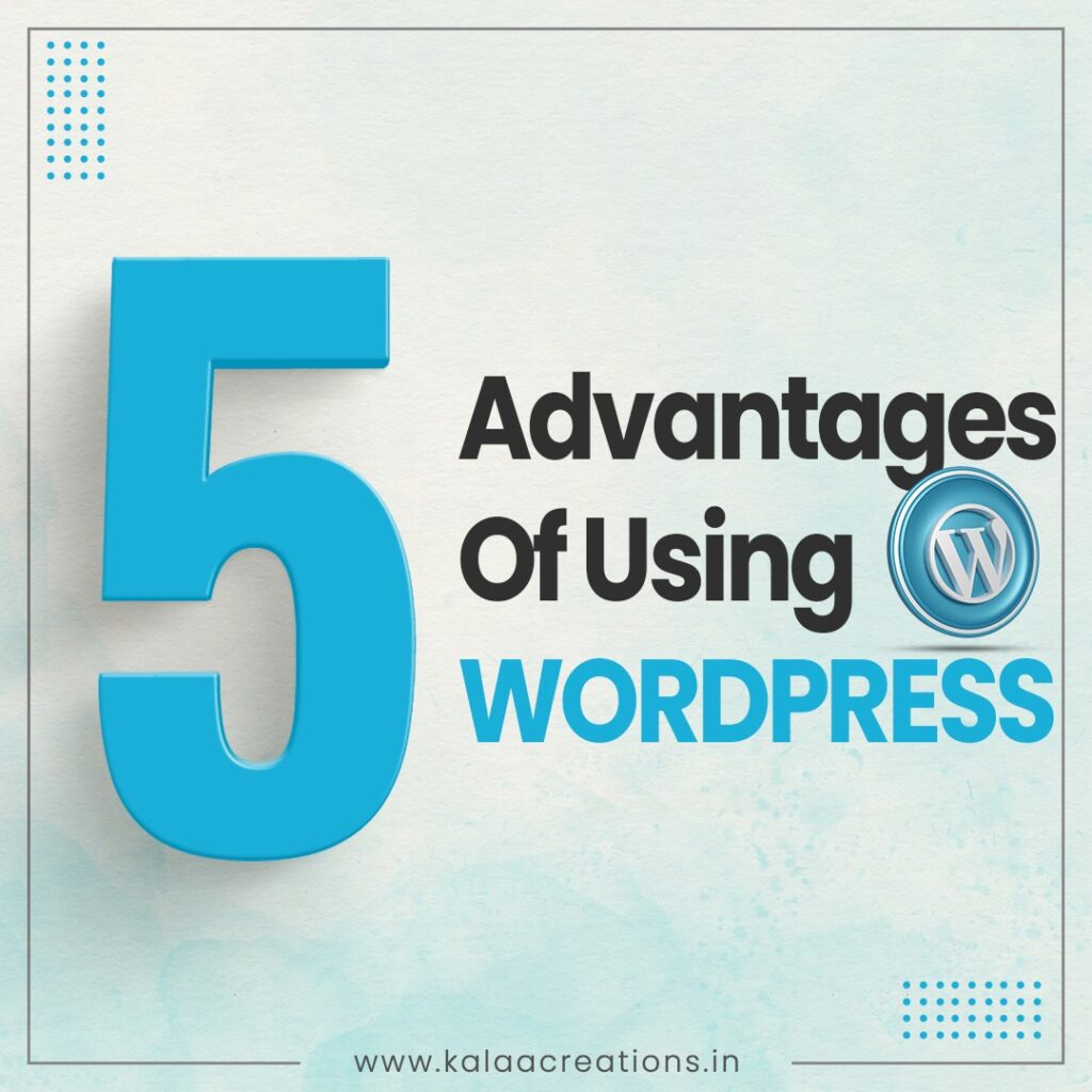 5 Advantages Of Using WordPress