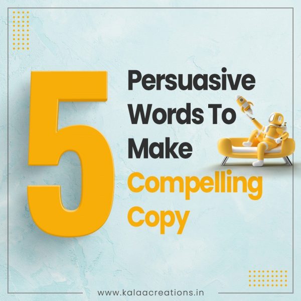 5 Persuasive Words To Make Compelling Copy